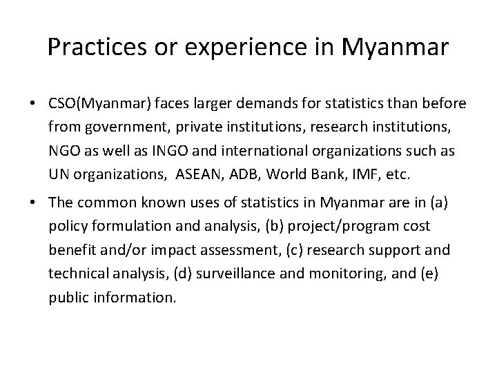 Practices or experience in Myanmar • CSO(Myanmar) faces larger demands for statistics than before