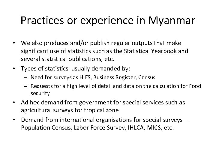Practices or experience in Myanmar • We also produces and/or publish regular outputs that
