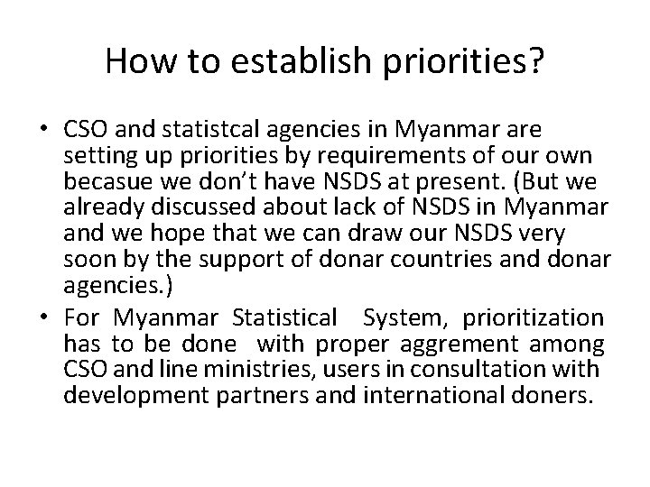 How to establish priorities? • CSO and statistcal agencies in Myanmar are setting up
