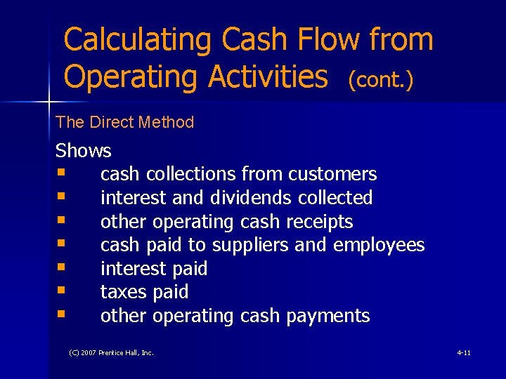 Calculating Cash Flow from Operating Activities (cont. ) The Direct Method Shows § cash