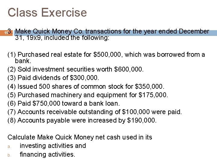Class Exercise 3. Make Quick Money Co. transactions for the year ended December 31,