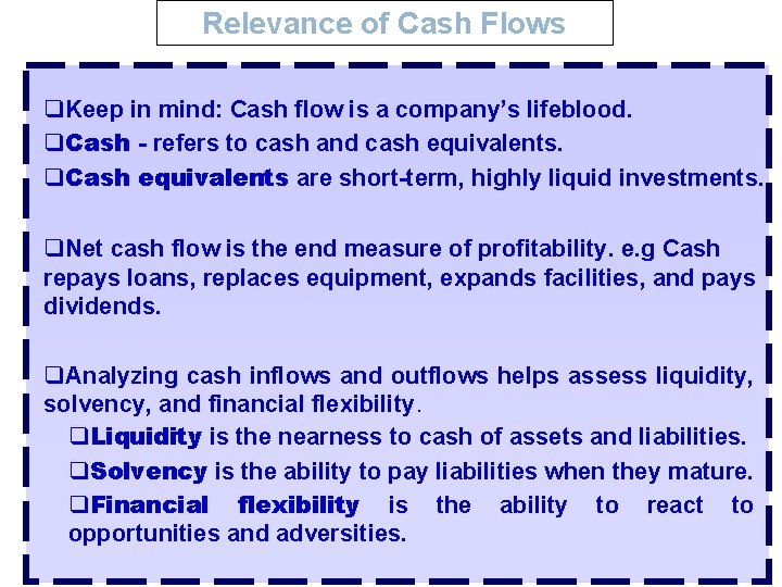 Relevance of Cash Flows 3 q. Keep in mind: Cash flow is a company’s