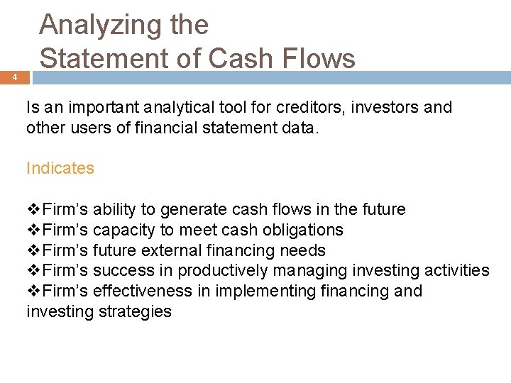 4 Analyzing the Statement of Cash Flows Is an important analytical tool for creditors,