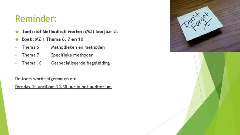 Reminder: Toetsstof Methodisch werken (MZ) leerjaar 2: Boek: MZ 1 Thema 6, 7 en