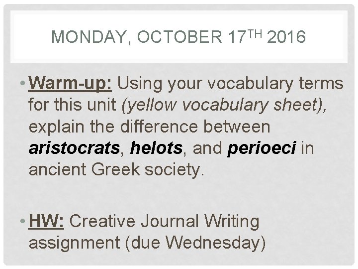 MONDAY, OCTOBER 17 TH 2016 • Warm-up: Using your vocabulary terms for this unit