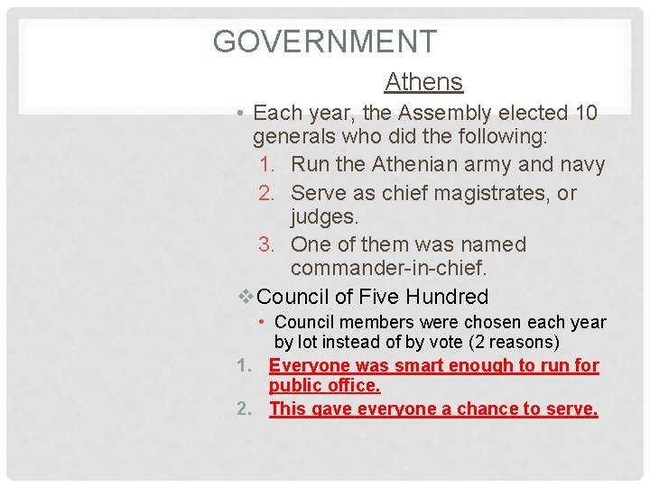 GOVERNMENT Athens • Each year, the Assembly elected 10 generals who did the following: