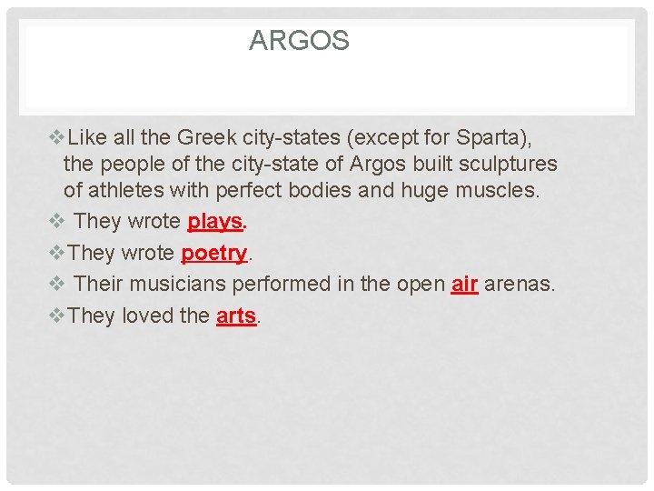 ARGOS v. Like all the Greek city-states (except for Sparta), the people of the
