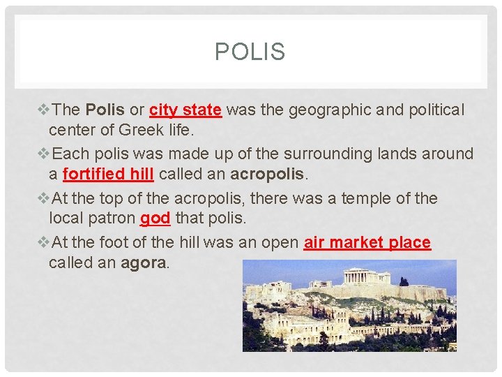 POLIS v. The Polis or city state was the geographic and political center of