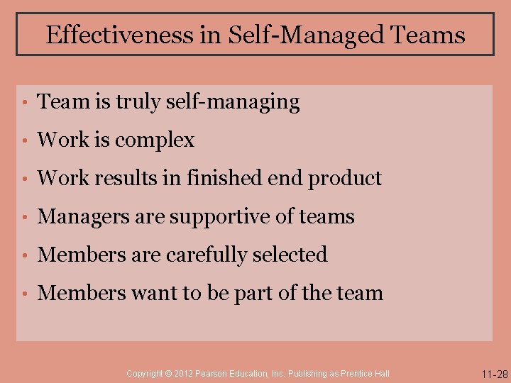 Effectiveness in Self-Managed Teams • Team is truly self-managing • Work is complex •