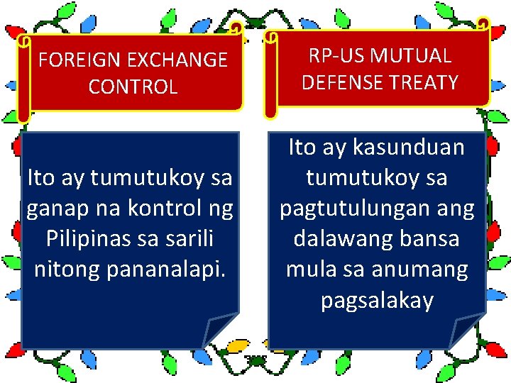 FOREIGN EXCHANGE CONTROL RP-US MUTUAL DEFENSE TREATY Ito ay tumutukoy sa ganap na kontrol