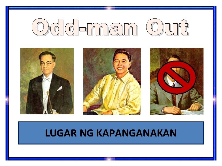 Odd-man Out LUGAR NG KAPANGANAKAN 