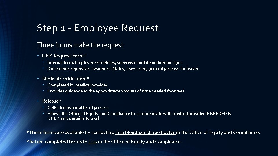 Step 1 - Employee Request Three forms make the request • UNK Request Form*
