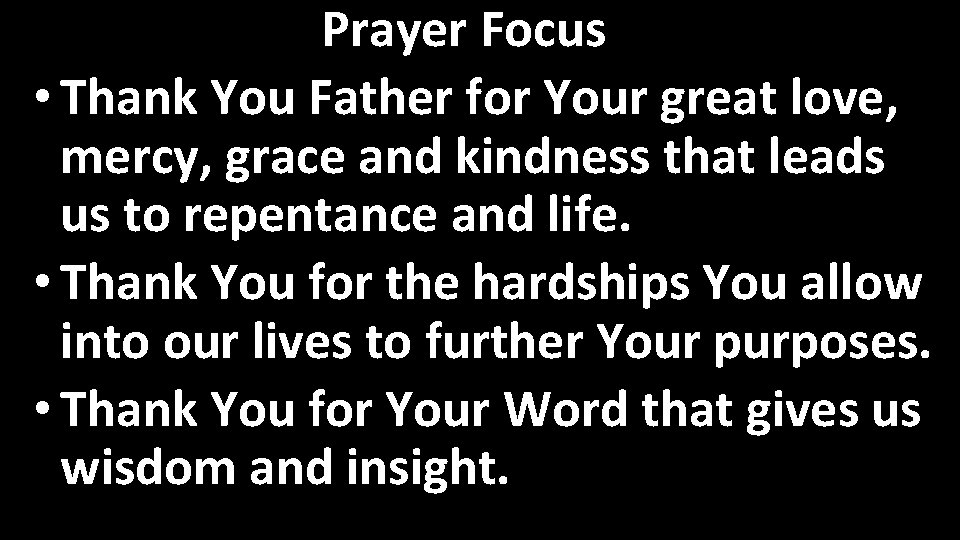 Prayer Focus • Thank You Father for Your great love, mercy, grace and kindness