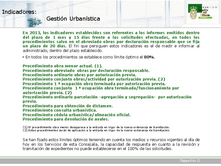 Indicadores: Gestión Urbanística En 2013, los indicadores establecidos son referentes a los informes emitidos