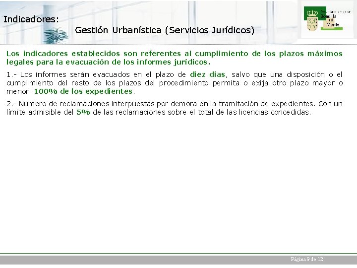 Indicadores: Gestión Urbanística (Servicios Jurídicos) Los indicadores establecidos son referentes al cumplimiento de los