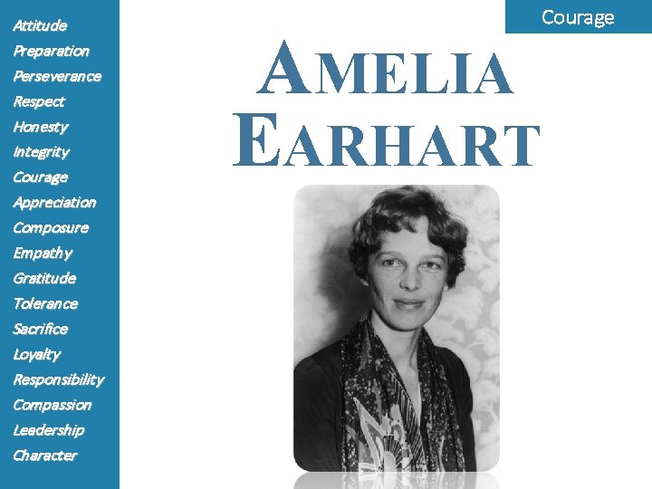Attitude Preparation Perseverance Respect Honesty Integrity Courage Appreciation Composure Empathy Gratitude Tolerance Sacrifice Loyalty