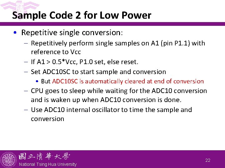 Sample Code 2 for Low Power • Repetitive single conversion: - Repetitively perform single