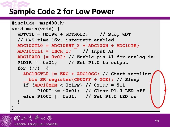 Sample Code 2 for Low Power #include "msp 430. h" void main(void) { WDTCTL