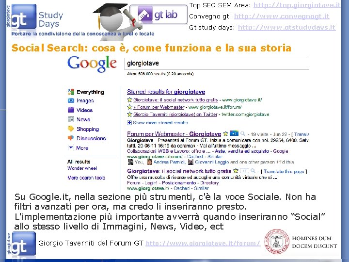 Top SEO SEM Area: http: //top. giorgiotave. it Convegno gt: http: //www. convegnogt. it