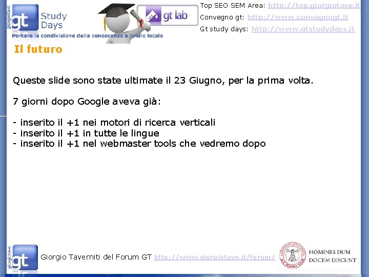 Top SEO SEM Area: http: //top. giorgiotave. it Convegno gt: http: //www. convegnogt. it