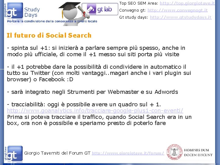 Top SEO SEM Area: http: //top. giorgiotave. it Convegno gt: http: //www. convegnogt. it