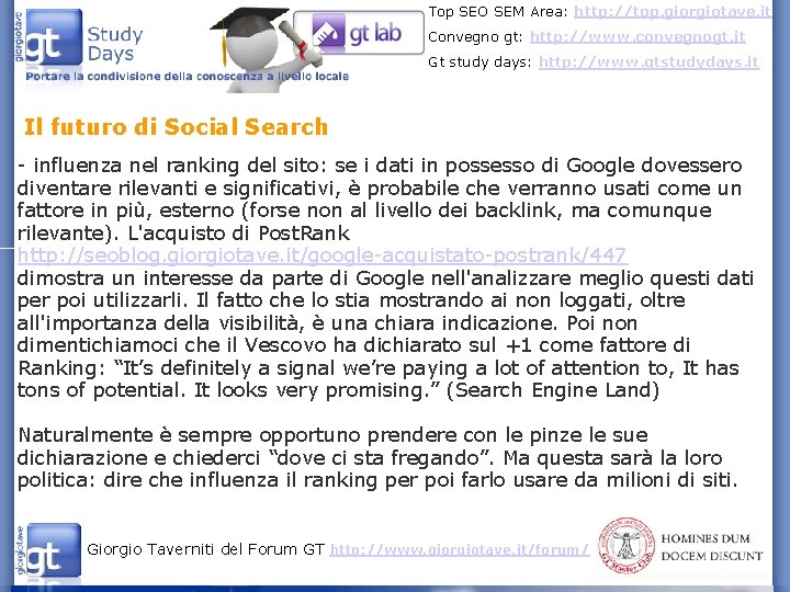 Top SEO SEM Area: http: //top. giorgiotave. it Convegno gt: http: //www. convegnogt. it