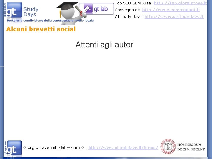 Top SEO SEM Area: http: //top. giorgiotave. it Convegno gt: http: //www. convegnogt. it