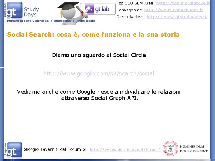 Top SEO SEM Area: http: //top. giorgiotave. it Convegno gt: http: //www. convegnogt. it