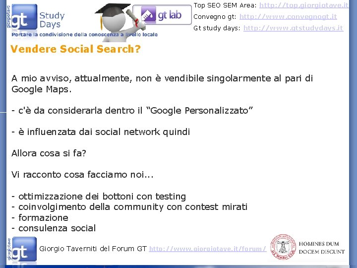 Top SEO SEM Area: http: //top. giorgiotave. it Convegno gt: http: //www. convegnogt. it