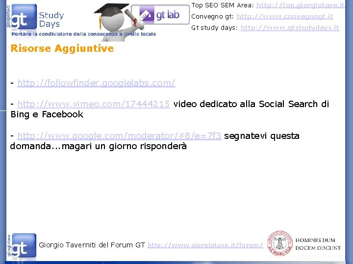 Top SEO SEM Area: http: //top. giorgiotave. it Convegno gt: http: //www. convegnogt. it