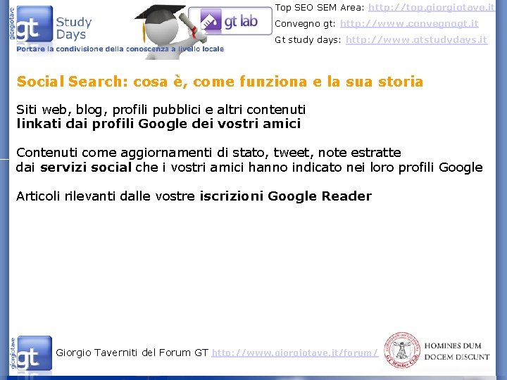 Top SEO SEM Area: http: //top. giorgiotave. it Convegno gt: http: //www. convegnogt. it