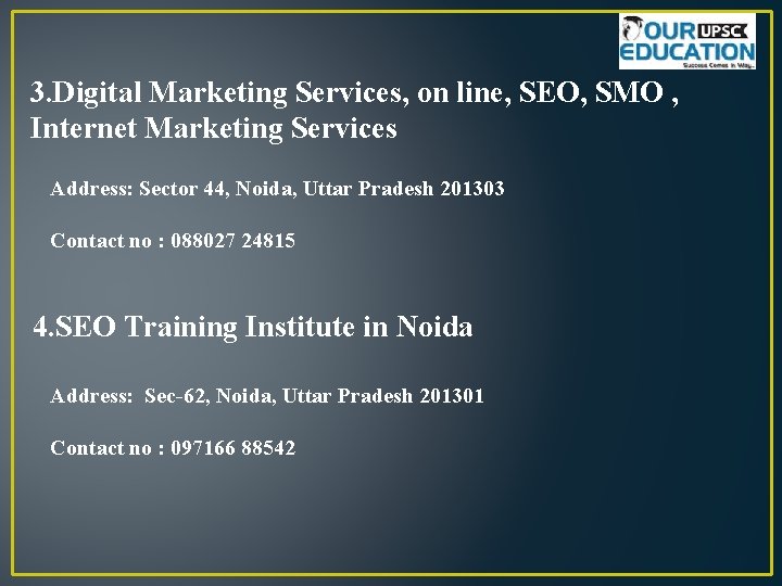 3. Digital Marketing Services, on line, SEO, SMO , Internet Marketing Services Address: Sector