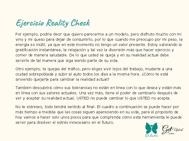 Ejercicio Reality Check Por ejemplo, podría decir que quiero parecerme a un modelo, pero