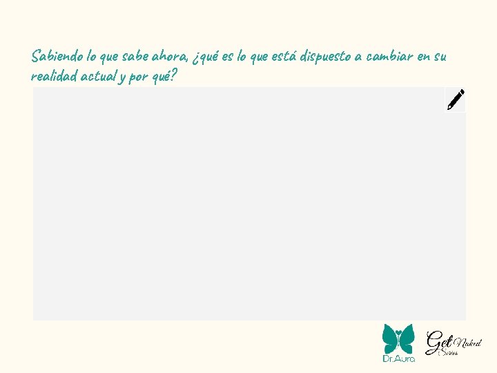 Sabiendo lo que sabe ahora, ¿qué es lo que está dispuesto a cambiar en