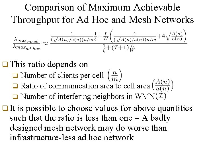 Comparison of Maximum Achievable Throughput for Ad Hoc and Mesh Networks q This ratio
