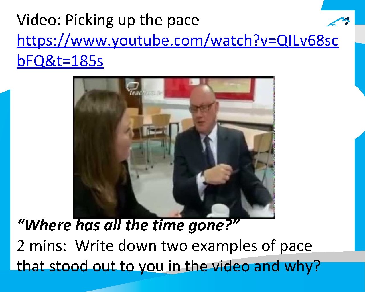 Video: Picking up the pace https: //www. youtube. com/watch? v=QILv 68 sc b. FQ&t=185