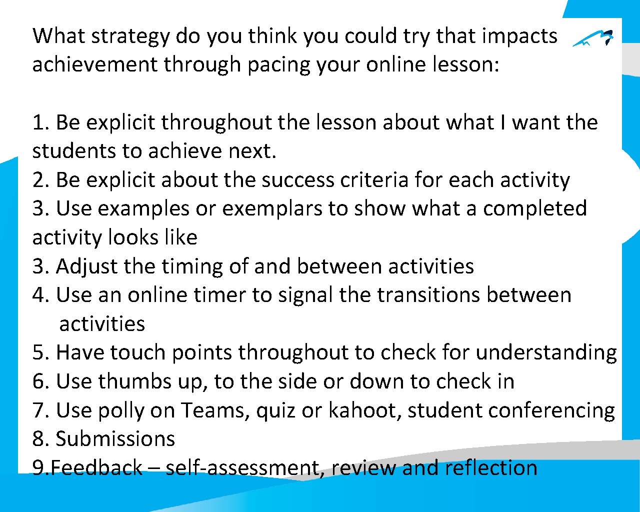 What strategy do you think you could try that impacts achievement through pacing your