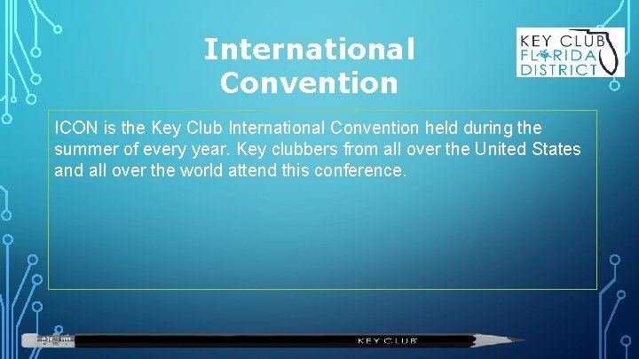 International Convention ICON is the Key Club International Convention held during the summer of