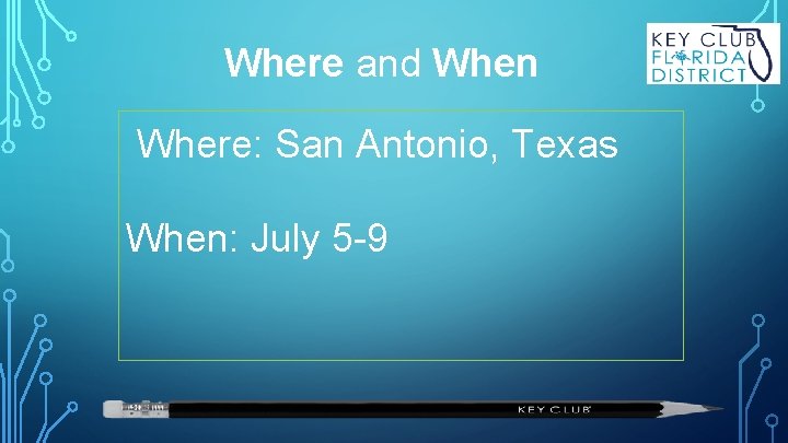 Where and When Where: San Antonio, Texas When: July 5 -9 