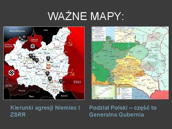 WAŻNE MAPY: Kierunki agresji Niemiec i ZSRR Podział Polski – część to Generalna Gubernia