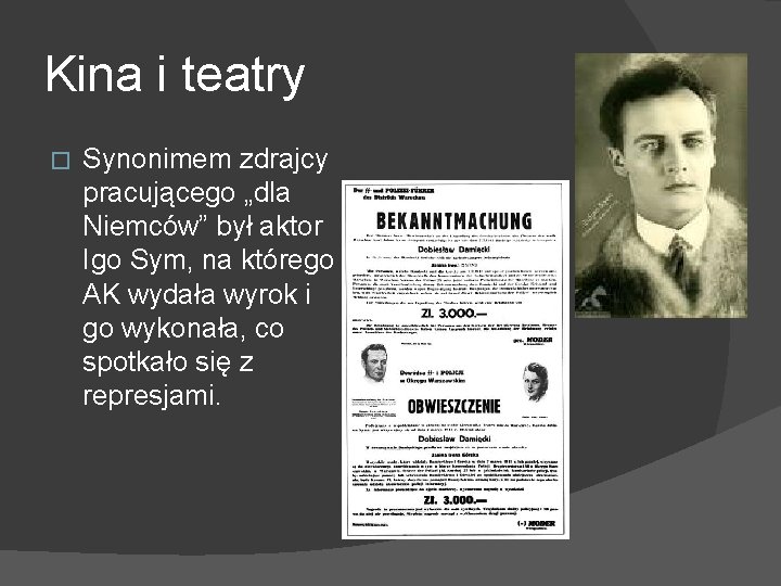 Kina i teatry � Synonimem zdrajcy pracującego „dla Niemców” był aktor Igo Sym, na