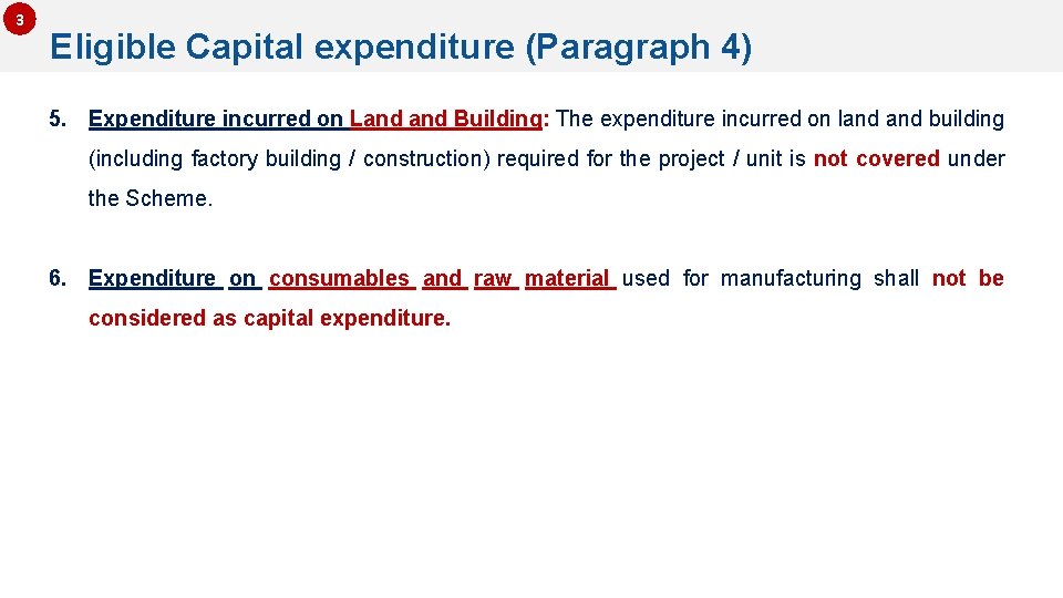 3 Eligible Capital expenditure (Paragraph 4) 5. Expenditure incurred on Land Building: The expenditure