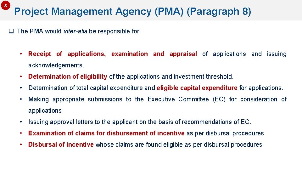8 Project Management Agency (PMA) (Paragraph 8) q The PMA would inter-alia be responsible