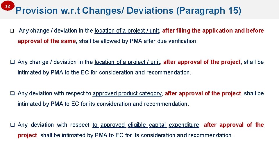12 Provision w. r. t Changes/ Deviations (Paragraph 15) q Any change / deviation