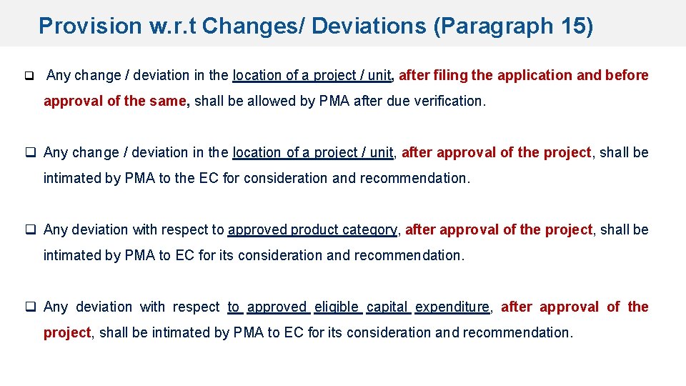 Provision w. r. t Changes/ Deviations (Paragraph 15) q Any change / deviation in