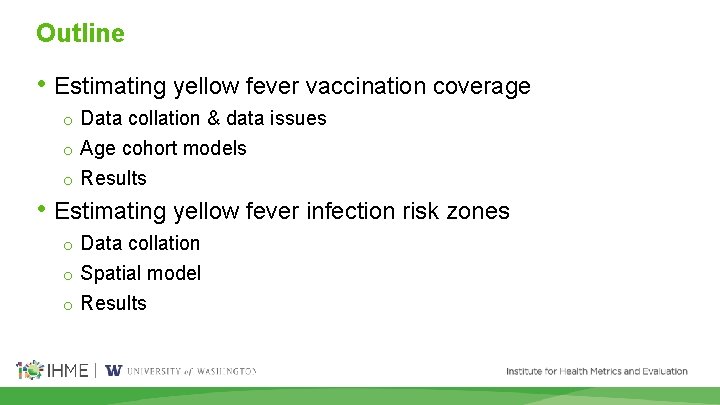 Outline • Estimating yellow fever vaccination coverage o Data collation & data issues o