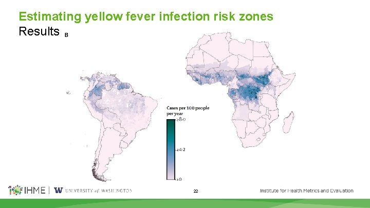 Estimating yellow fever infection risk zones Results 22 