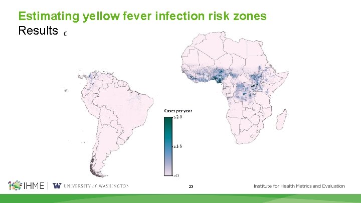 Estimating yellow fever infection risk zones Results 23 