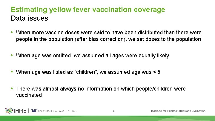 Estimating yellow fever vaccination coverage Data issues • When more vaccine doses were said