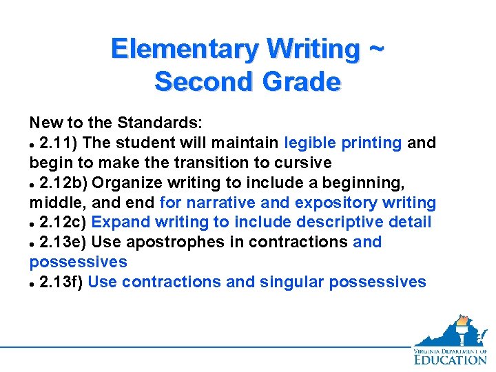 Elementary Writing ~ Second Grade New to the Standards: 2. 11) The student will